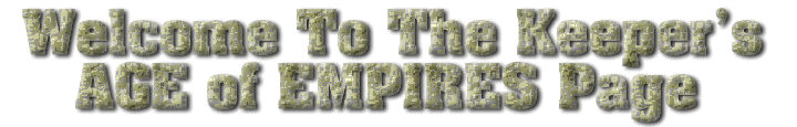 Welcome To The Keepers AGE of Empires Page